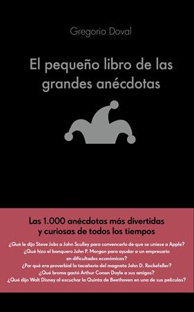 PEQUEÑO LIBRO DE LAS GRANDES ANECDOTAS, EL | 9788416928071 | DOVAL, GREGORIO