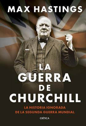 GUERRA DE CHURCHILL, LA | 9788491998648 | HASTINGS, MAX