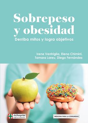 SOBREPESO Y OBESIDAD | 9788418273520 | VENTRIGLIA, IRENE ; CHIMIRRI, ELENA ; LAREU, TAMARA ; FERNANDEZ, DIEGO