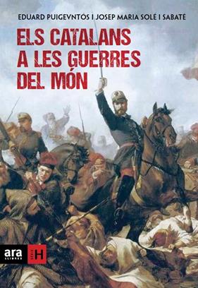 CATALANS A LES GUERRES DEL MON, ELS | 9788415642169 | SOLE I SABATE, JOSEP MARIA