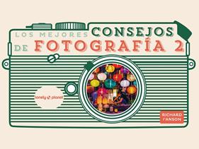 MEJORES CONSEJOS DE FOTOGRAFÍA 2, LOS | 9788408265351 | I'ANSON, RICHARD
