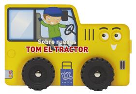 SOBRE RUEDAS : TOM EL TRACTOR | 9788408313793