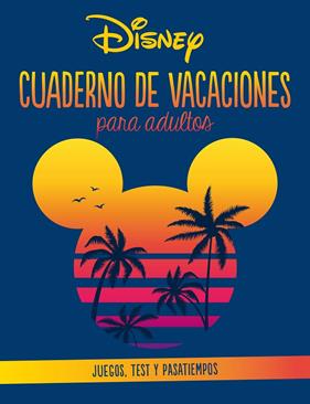 DISNEY : CUADERNO DE VACACIONES PARA ADULTOS | 9788418939754