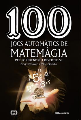 100 JOCS AUTOMATICS DE MATEMAGIA | 9788490349908 | RAMIRO, ENRIC; GANDIA, PILAR