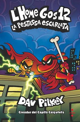 HOME GOS 12 : LA PESTASSA ESCARLATA | 9788466157926 | PILKEY, DAV