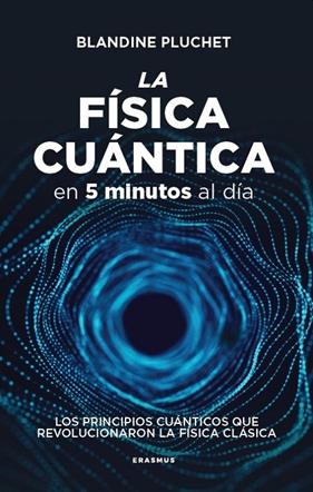 FÍSICA CUÁNTICA EN 5 MINUTOS AL DÍA, LA | 9791388395123 | PLUCHET, BLANDINE