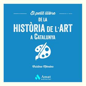 PETIT LLIBRE DE LA HISTÒRIA DE L'ART A CATALUNYA, EL | 9788419870568 | MÉNDEZ CUADRADO, CRISTINA