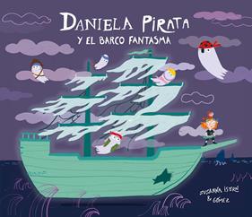 DANIELA PIRATA Y EL BARCO FANTASMA | 9791388132131 | ISERN, SUSANNA ; GÓMEZ