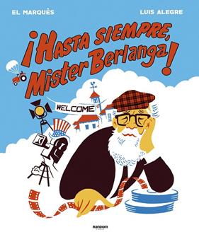 HASTA SIEMPRE MISTER BERLANGA! | 9788417247836 | MARQUES, EL; ALEGRE, LUIS