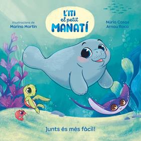 ITI, EL PETIT MANATÍ : JUNTS ÉS MÉS FÀCIL! | 9788448870645 | CASAS (@NURIACASASC), NURIA ; ROCA SANTACANA, ARNAU ; MARTÍN, MARINA