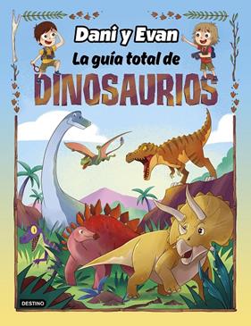 GUÍA TOTAL DE DINOSAURIOS, LA | 9788408260110 |  DANI Y EVAN