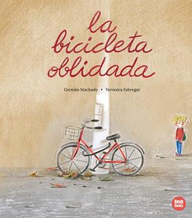 BICICLETA OBLIDADA, LA | 9791387594077 | MACHADO, GERMÁN ; FABREGAT, VERÓNICA