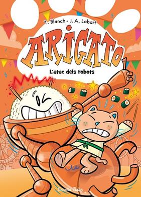 ARIGATO 6 : L'ATAC DELS ROBOTS | 9791387782573 | BLANCH, TERESA ; LABARI, JOSÉ