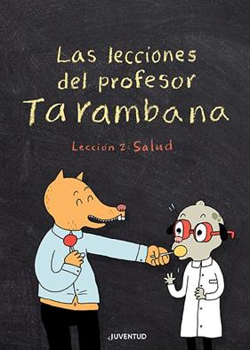 LECCIONES DEL PROFESOR TARAMBANA, LAS LECCION 2 : SALUD | 9788426147967 | GRAVEL, ELISE