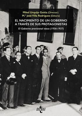 NACIMIENTO DE UN GOBIERNO A TRAVÉS DE SUS PROTAGONISTAS, EL | 9788430994571 | URQUIJO GOITIA, MIKEL/VILLA RODRÍGUEZ, MARÍA JOSÉ/ALONSO OLEA, EDUARDO/ARANES USANDIZAGA, JOSÉ IGNAC