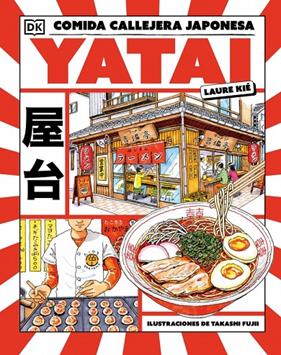 YATAI : COMIDA CALLEJERA JAPONESA | 9780241787076 | KIÉ, LAURA