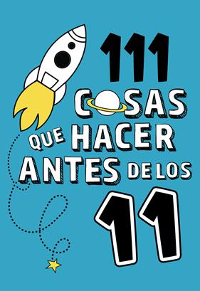 111 COSAS QUE HACER ANTES DE LOS 11 | 9788420450933