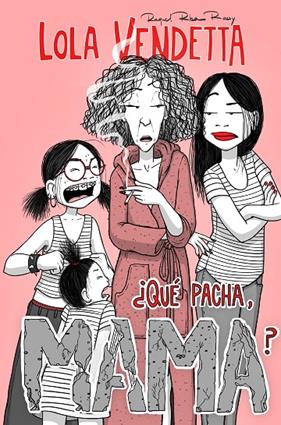 LOLA VENDETTA. ¿QUÉ PACHA, MAMA? | 9788411617994 | RIBA ROSSY, RAQUEL