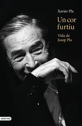 UN COR FURTIU : VIDA DE JOSEP PLA | 9788419734082 | PLA, XAVIER