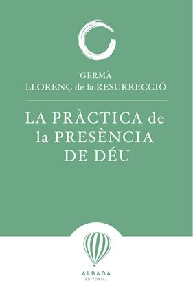 PRÀCTICA DE LA PRESÈNCIA DE DÉU, LA | 9791399136227 | RESURRECCIÓ, GERMÀ LLORENÇ DE LA