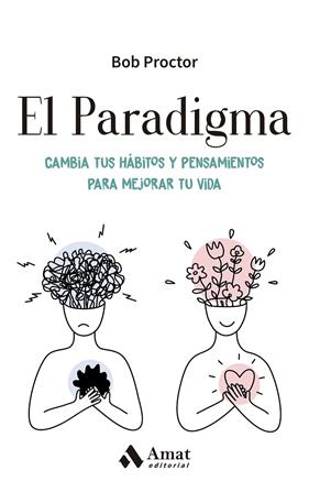 PARADIGMA : CAMBIA TUS HÁBITOS Y PENSAMIENTOS PARA MEJORAR TU VIDA | 9788497356718 | PROCTOR, BOB