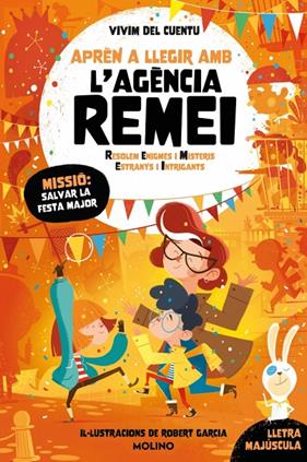 APRÈN A LLEGIR AMB L'AGÈNCIA REMEI 6 : MISSIÓ SALVAR LA FESTA MAJOR | 9788427256590 | VIVIM DEL CUENTU ; GARCIA, ROBERT