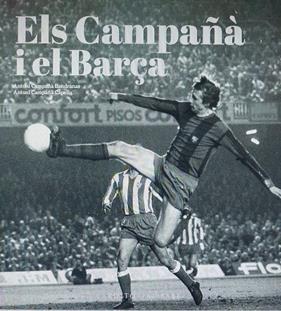 CAMPAÑÀ I EL BARÇA : MÉS ENLLÀ DEL FUTBOL (1935-2007) | 9788419007988 | GONZÀLEZ VILALTA, ARNAU ; MONNÉ CAMPAÑÁ, TONI