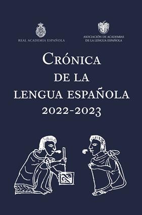 CRÓNICA DE LA LENGUA ESPAÑOLA 2022-2023 | 9788467066920