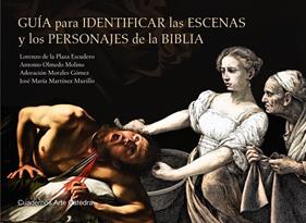 GUÍA PARA IDENTIFICAR LAS ESCENAS Y LOS PERSONAJES DE LA BIBLIA | 9788437643052 | PLAZA, LORENZO DE LA ; OLMEDO, ANTONIO ; MORALES, ADORACIÓN ; MARTÍNEZ, JOSÉ