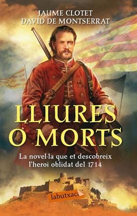 LLIURES O MORTS | 9788499307305 | CLOTET, JAUME ; MONTSERRAT, DAVID DE