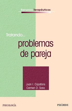 TRATANDO PROBLEMAS DE PAREJA | 9788436822915 | CAPAFONS, JUAN I. ; SOSA, CARMEN D.