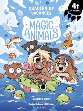 MAGIC ANIMALS. QUADERN DE VACANCES. 4T DE PRIMÀRIA | 9791387783082 | ISERN, SUSANNA ; DALMAU, CARLES ; LÓPEZ, NIL