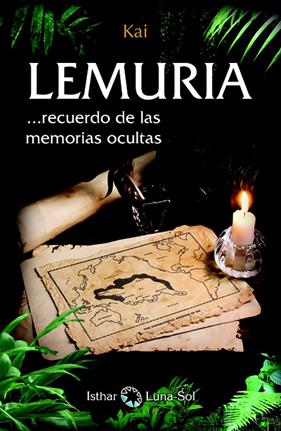 LEMURIA : RECUERDO DE LAS MEMORIAS OCULTAS | 9788494525988 | KAI