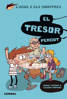 AGUS I ELS MONSTRES 12 : TRESOR PERDUT, EL | 9788491014126 | COPONS, JAUME ; FORTUNY, LILIANA