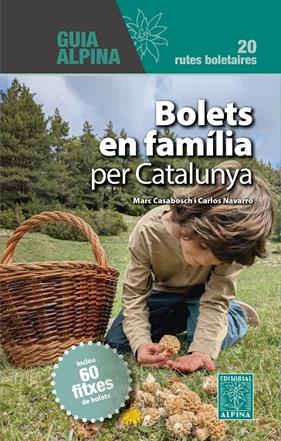 BOLETS EN FAMILIA PER CATALUNYA | 9788470111860 | CASABOSCH, MARC ; NAVARRO, CARLOS