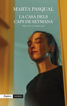 CASA DELS CAPS DE SETMANA, LA | 9788418833762 | PASQUAL LLORENÇ, MARTA