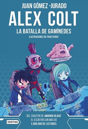 ALEX COLT 2 : LA BATALLA DE GANÍMEDES. NUEVA PRESENTACIÓN | 9788408262596 | GÓMEZ-JURADO, JUAN