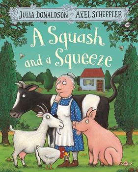 A SQUASH AND A SQUEEZE | 9781509804788 | DONALDSON, JULIA ; SCHEFFLER, AXEL