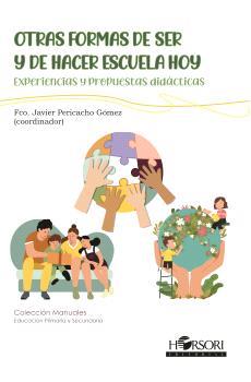 OTRAS FORMAS DE SER Y DE HACER ESCUELA HOY | 9788412985047 | PERICACHO GÓMEZ, FRANCISCO JAVIER