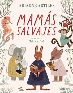 MAMÁS SALVAJES | 9788418050374 | ARTILES, ARIADNE ; BERTI, MELINDA