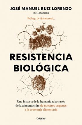 RESISTENCIA BIOLÓGICA | 9788425371790 | RUIZ LORENZO (@EL_SHAMANX?), JOSÉ MANUEL
