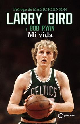 LARRY BIRD : MI VIDA | 9788408269342 | BIRD, LARRY ; RYAN, BOB
