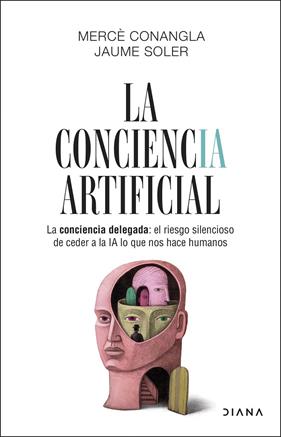 CONCIENCIA ARTIFICIAL, LA | 9788411193634 | CONANGLA, MERCÈ ; SOLER, JAUME
