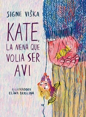 KATE, LA NENA QUE VOLIA SER AVI | 9788418232367 | VIŠKA, SIGNE ; BRASLINA, ELINA