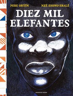 DIEZ MIL ELEFANTES | 9788418052743 | ORTÍN, PERE ; ESONO EBALE, NZÉ