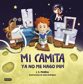 MI CAMITA : YA NO ME HAGO PIPÍ | 9788408254386 | PINILLOS, J. S. ; RODRÍGUEZ, JULEN