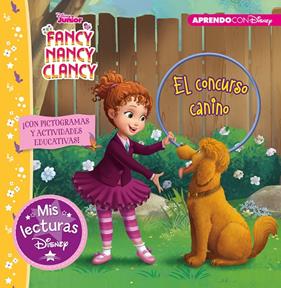 FANCY NANCY CLANCY : EL CONCURSO CANINO | 9788417630560 | DISNEY,