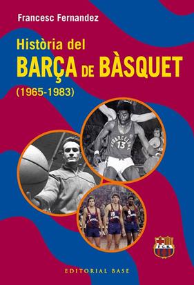 HISTÒRIA DEL BARÇA DE BÀSQUET (1965-1983) | 9791387728670 | FERNANDEZ LUGO, FRANCESC