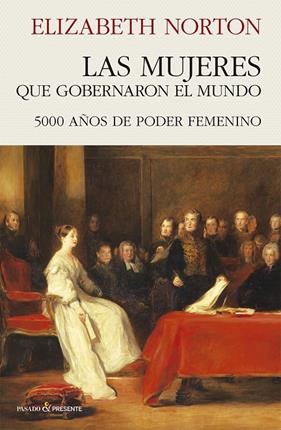 MUJERES QUE GOBERNARON EL MUNDO, LAS | 9791399120615 | NORTON, ELIZABETH