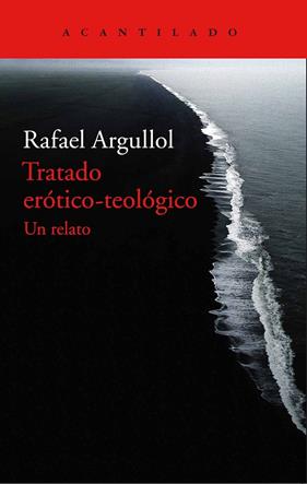 TRATADO EROTICO TEOLOGICO | 9788416748044 | ARGULLOL, RAFAEL